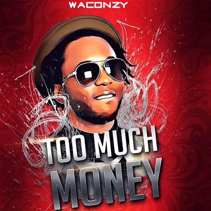 Too Much Money by Waconzy official release artwork